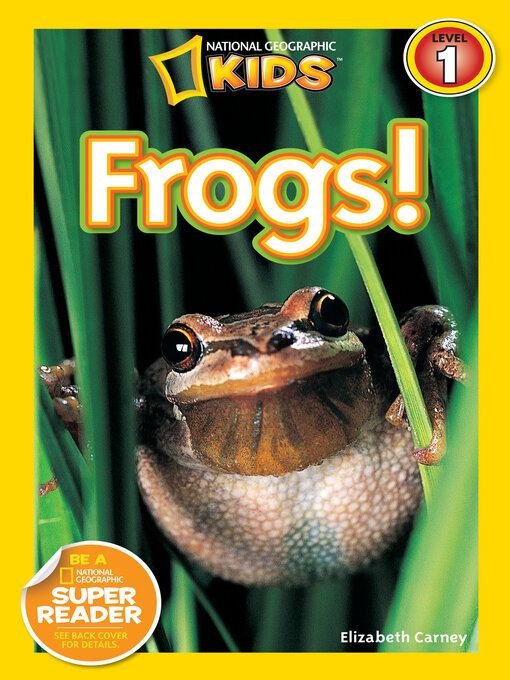 Title details for Frogs (National Geographic Kids Explore! Readers, Level 1) by Elizabeth Carney - Wait list
